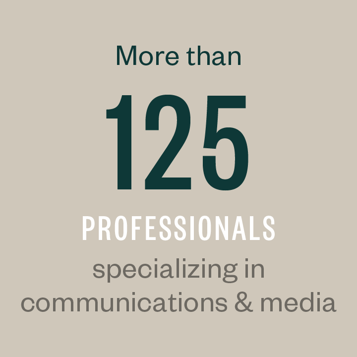 More than 115 professionals specializing in communications & media.