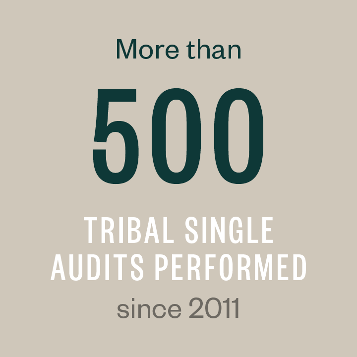 More than 500 Tribal single audits performed since 2011
